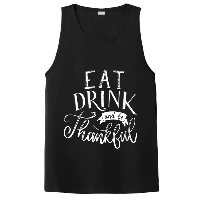 Eat And Be Thankful Cool Thanksgiving Turkey Grateful Cool Gift Performance Tank