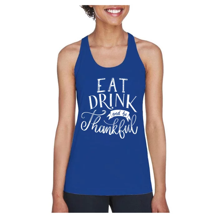 Eat And Be Thankful Cool Thanksgiving Turkey Grateful Cool Gift Women's Racerback Tank