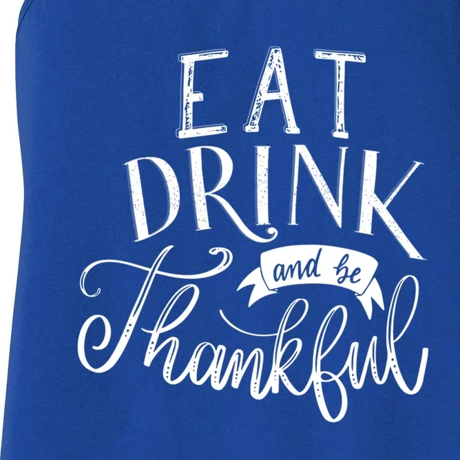 Eat And Be Thankful Cool Thanksgiving Turkey Grateful Cool Gift Women's Racerback Tank