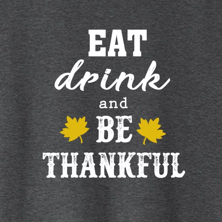 Eat And Be Thankful Funny Thanksgiving Turkey Day Great Gift Women's Crop Top Tee