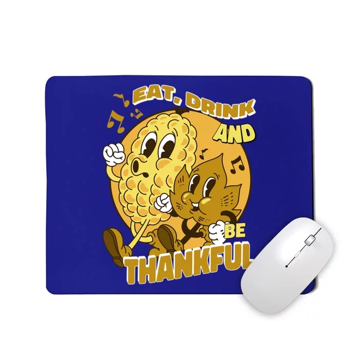 Eat And Be Thankful Season Thanksgiving Gift Mousepad