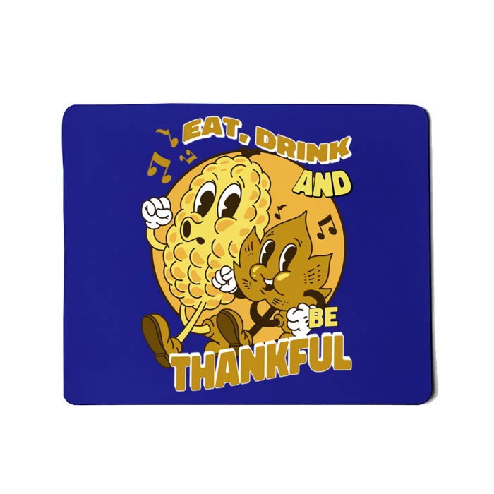 Eat And Be Thankful Season Thanksgiving Gift Mousepad