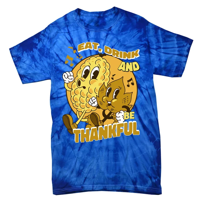 Eat And Be Thankful Season Thanksgiving Gift Tie-Dye T-Shirt