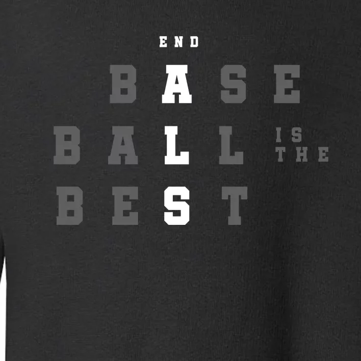 End ALS Baseball Is The Best Baseball Lover Baseball Team Toddler Sweatshirt