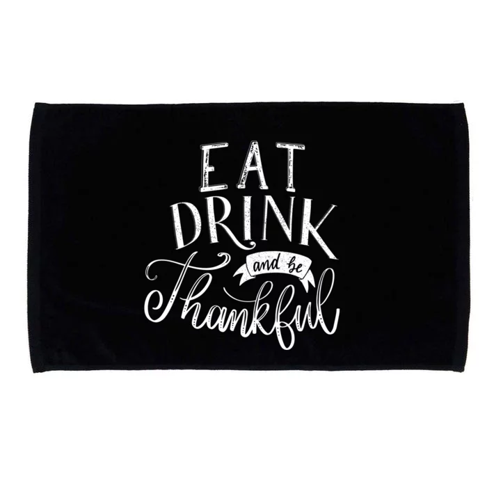 Eat And Be Thankful Gift Microfiber Hand Towel