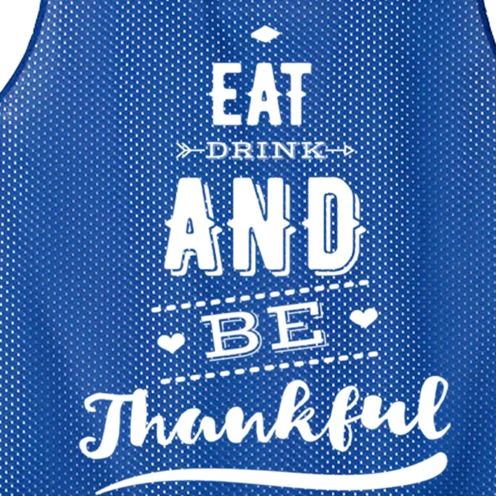 Eat And Be Thankful Thanksgiving Fall Gift Mesh Reversible Basketball Jersey Tank