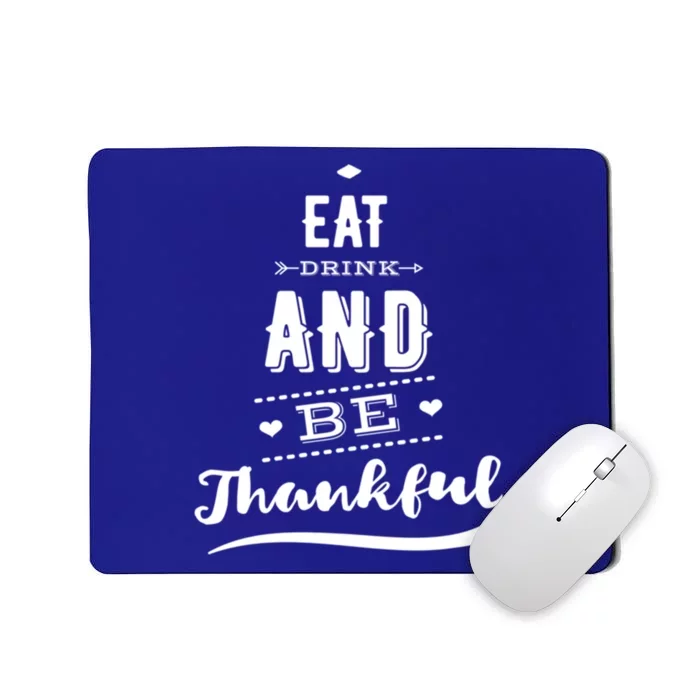 Eat And Be Thankful Thanksgiving Fall Gift Mousepad