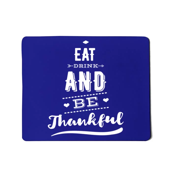 Eat And Be Thankful Thanksgiving Fall Gift Mousepad