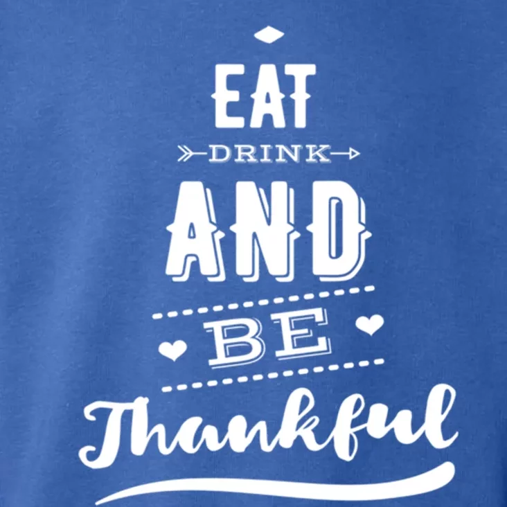 Eat And Be Thankful Thanksgiving Fall Gift Toddler Hoodie