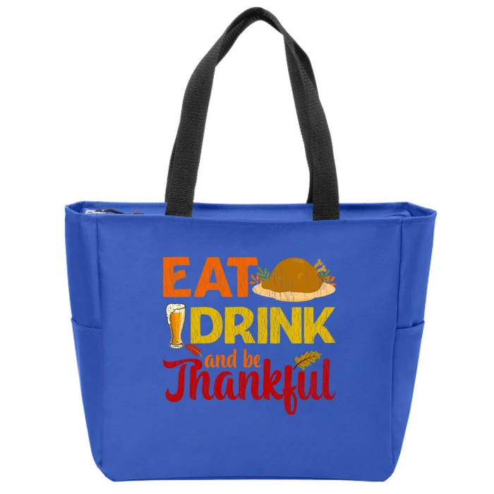 Eat And Be Thankful Thanksgiving Family Turkey Day Cute Gift Zip Tote Bag