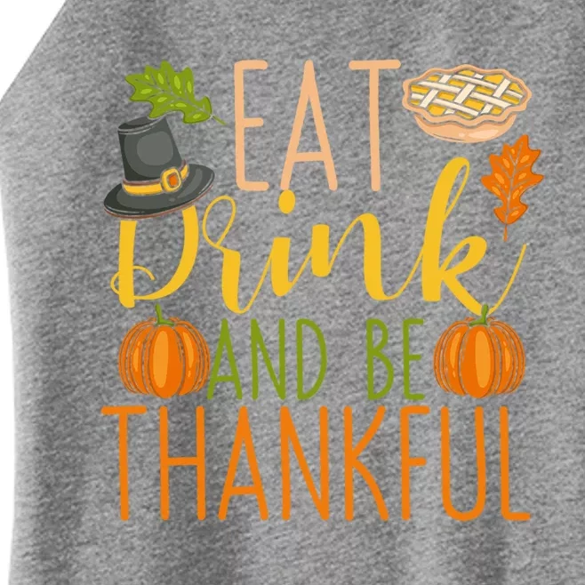 Eat And Be Thankful Thanksgiving Funny Turkey Day Gift Women’s Perfect Tri Rocker Tank