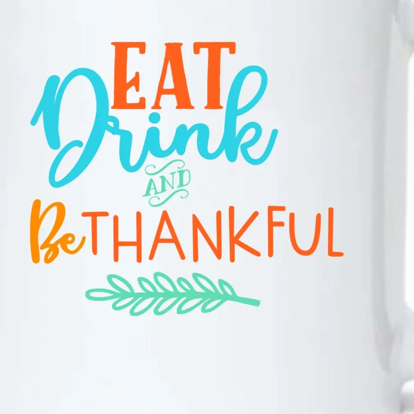 Eat And Be Thankful Thanksgiving Holiday Season Quote Gift Black Color Changing Mug