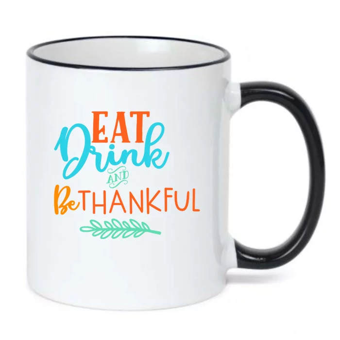 Eat And Be Thankful Thanksgiving Holiday Season Quote Gift Black Color Changing Mug