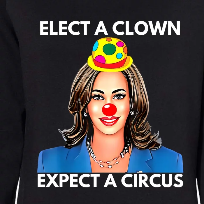 Elect A Clown Expect A Circus Funny Kamala Harris Womens California Wash Sweatshirt