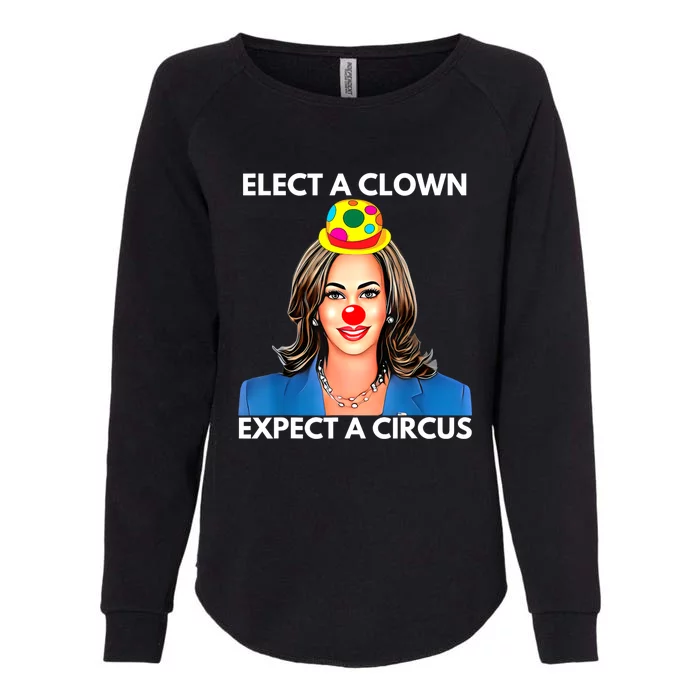 Elect A Clown Expect A Circus Funny Kamala Harris Womens California Wash Sweatshirt