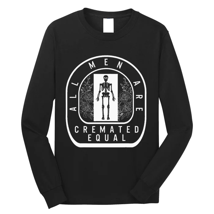 Embalmer All Cremated Equal Skeleton Mortician Director Long Sleeve Shirt