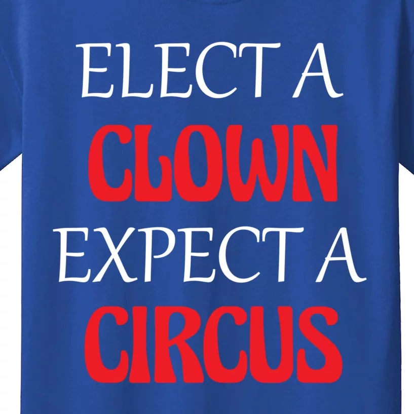 Elect A Clown Expect A Circus Funny Anti President Biden Meaningful Gift Kids T-Shirt