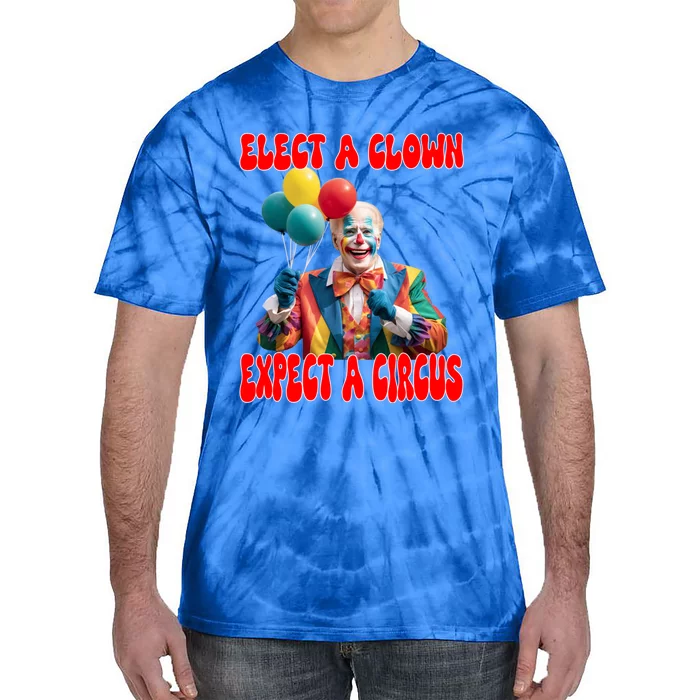 Elect A Clown Expect A Circus Anti Joe Biden President Funny Cool Gift Tie-Dye T-Shirt