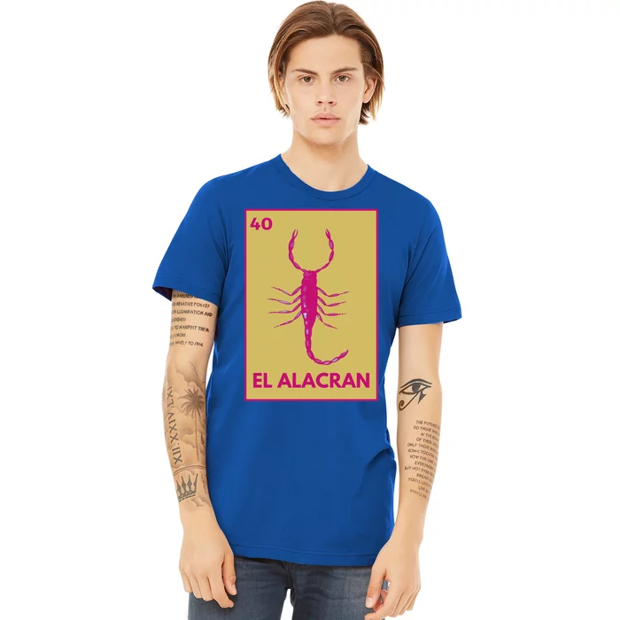 El AlacráN Card Mexican Lottery Card Funny Gift Premium T-Shirt