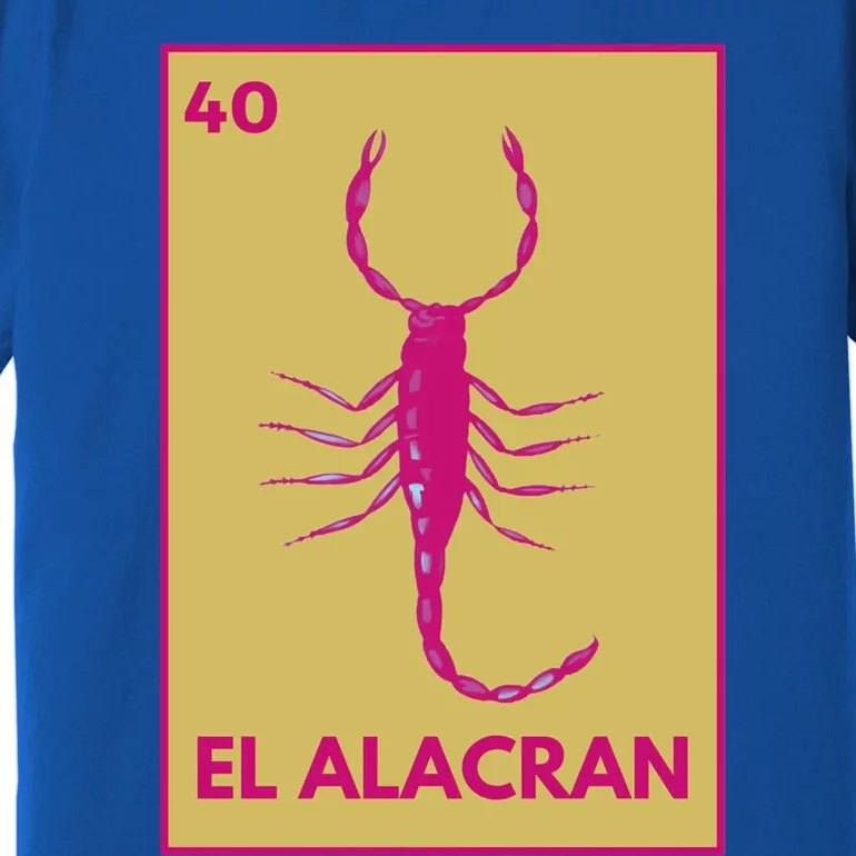 El AlacráN Card Mexican Lottery Card Funny Gift Premium T-Shirt