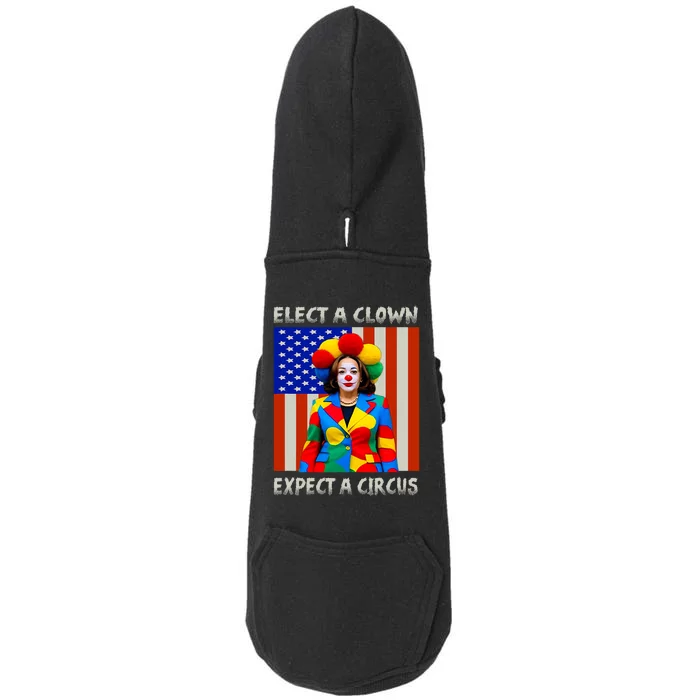 Elect A Clown Expect A Circus Anti Kamala Harris Doggie 3-End Fleece Hoodie