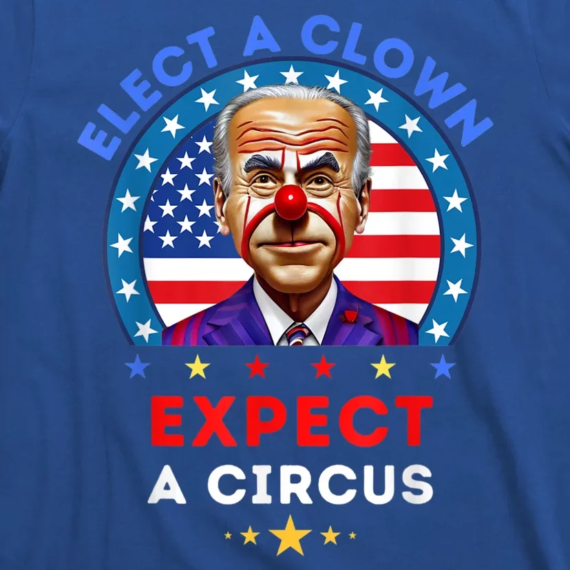 Elect A Clown Expect A Circus Funny Anti Biden Political T-Shirt