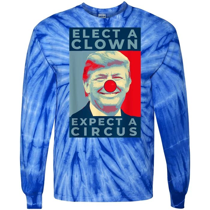 Elect A Clown Expect A Circus Impeach Antitrump Funny Tie-Dye Long Sleeve Shirt