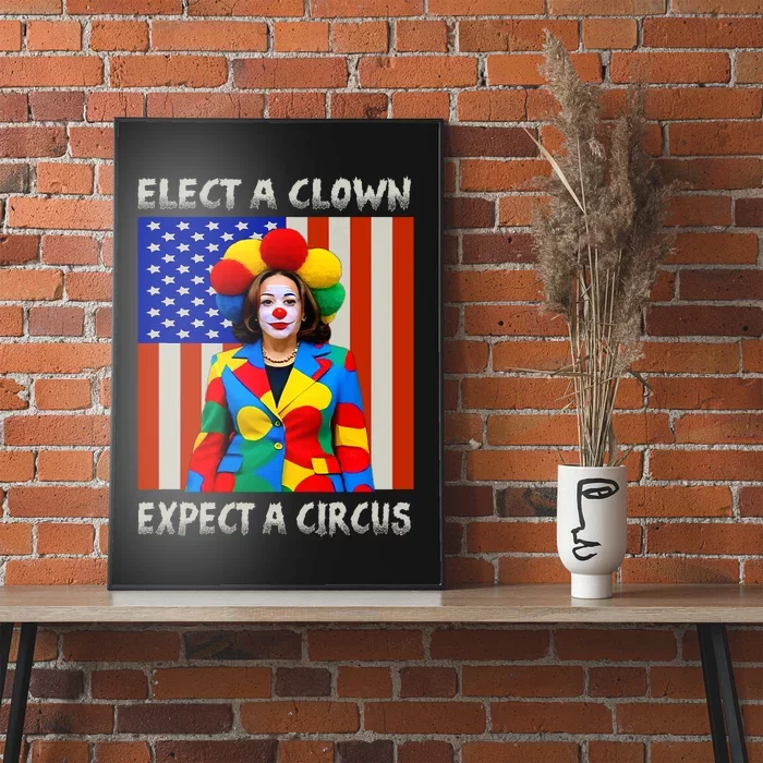 Elect A Clown Expect A Circus Anti Kamala Harris Poster