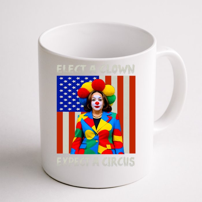 Elect A Clown Expect A Circus Anti Kamala Harris Front & Back Coffee Mug