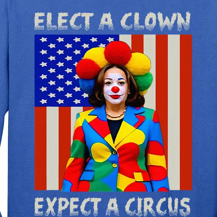 Elect A Clown Expect A Circus Antikamalaharris Tall Long Sleeve T-Shirt