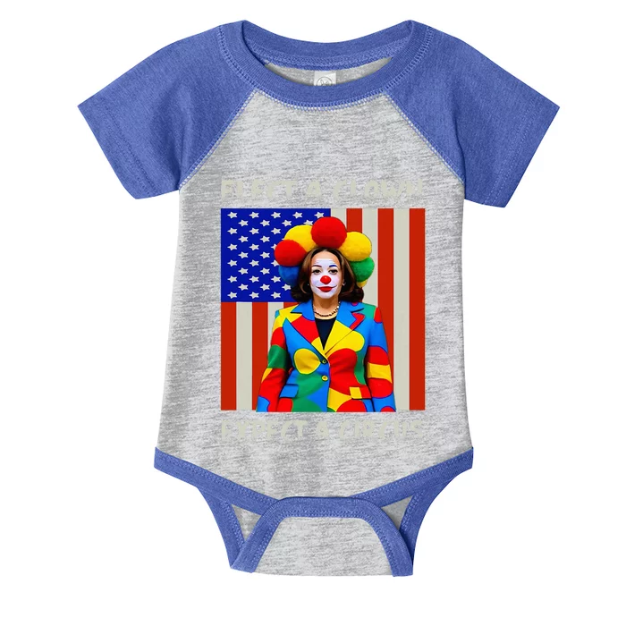 Elect A Clown Expect A Circus Antikamalaharris Infant Baby Jersey Bodysuit