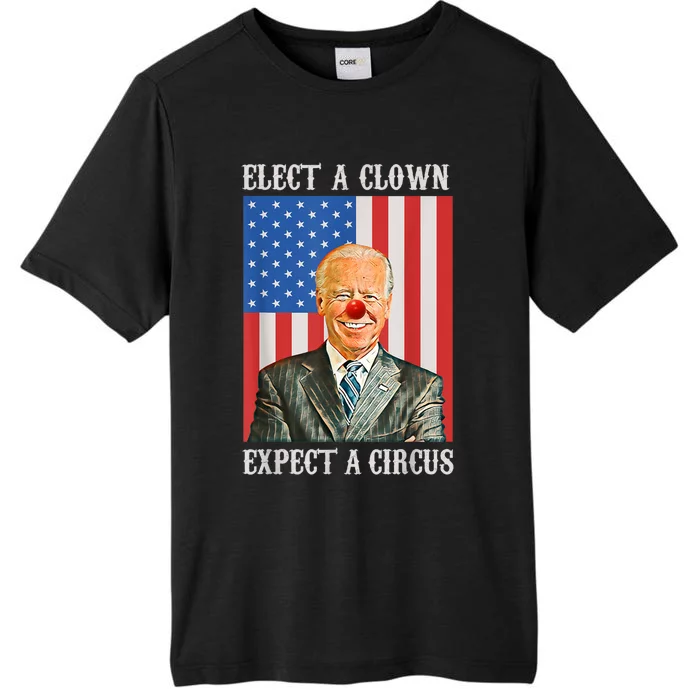 Elect A Clown Expect A Circus Anti Biden ChromaSoft Performance T-Shirt