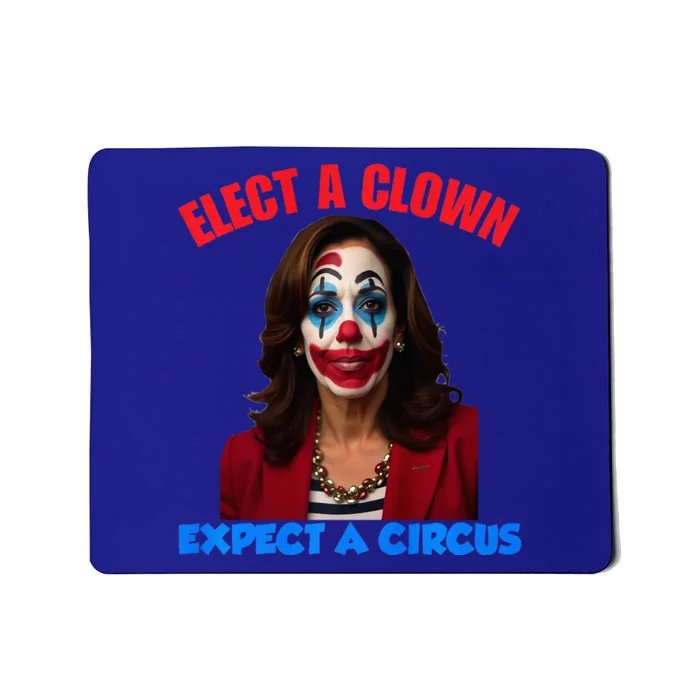 Elect A Clown Expect A Circus Kamala LetS Go Brenda Funny Premium Mousepad