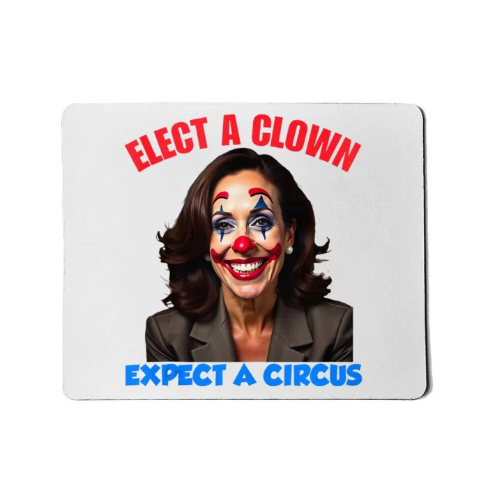 Elect A Clown Expect A Circus Kamala Lets Go Brenda Mousepad