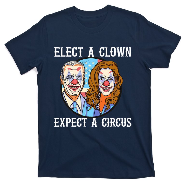 Elect A Clown Expect A Circus Funny Anti Joe Biden T-Shirt