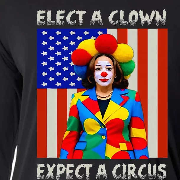 Elect A Clown Expect A Circus Antikamalaharris Cooling Performance Long Sleeve Crew