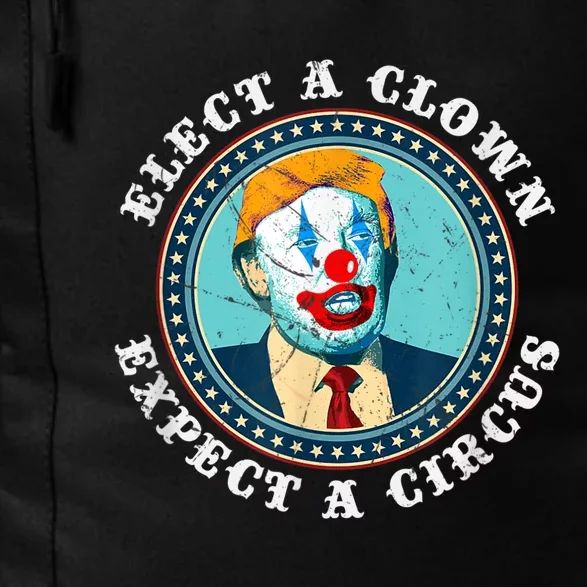 Elect A Clown Expect A Circus T Shirt AntiTrump Daily Commute Backpack