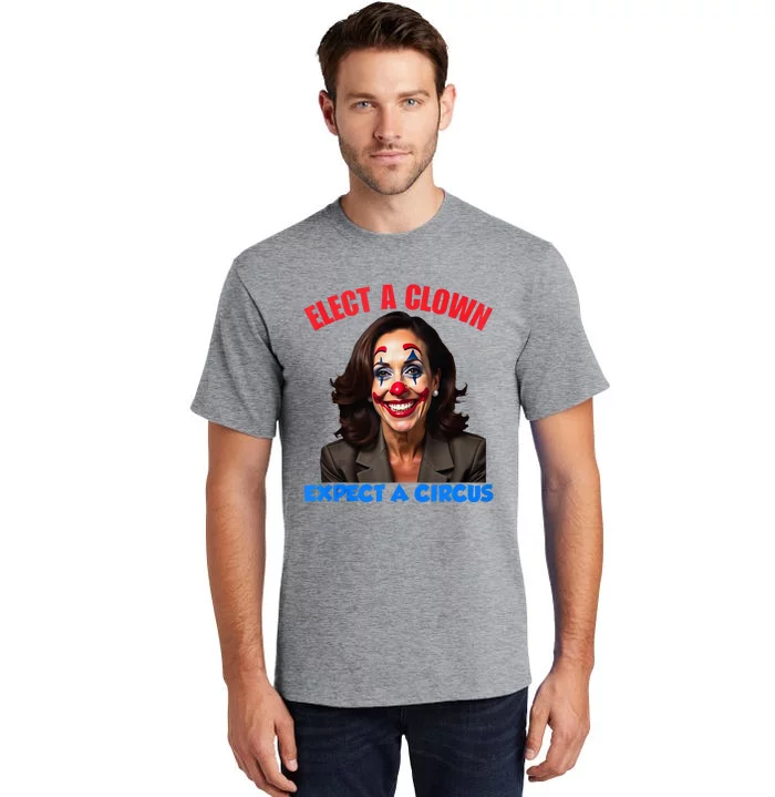 Elect A Clown Expect A Circus Tall T-Shirt