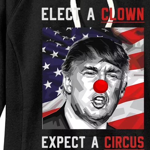 Elect A Clown Expect A Circus Anti Trump 2024 Women's Fleece Hoodie