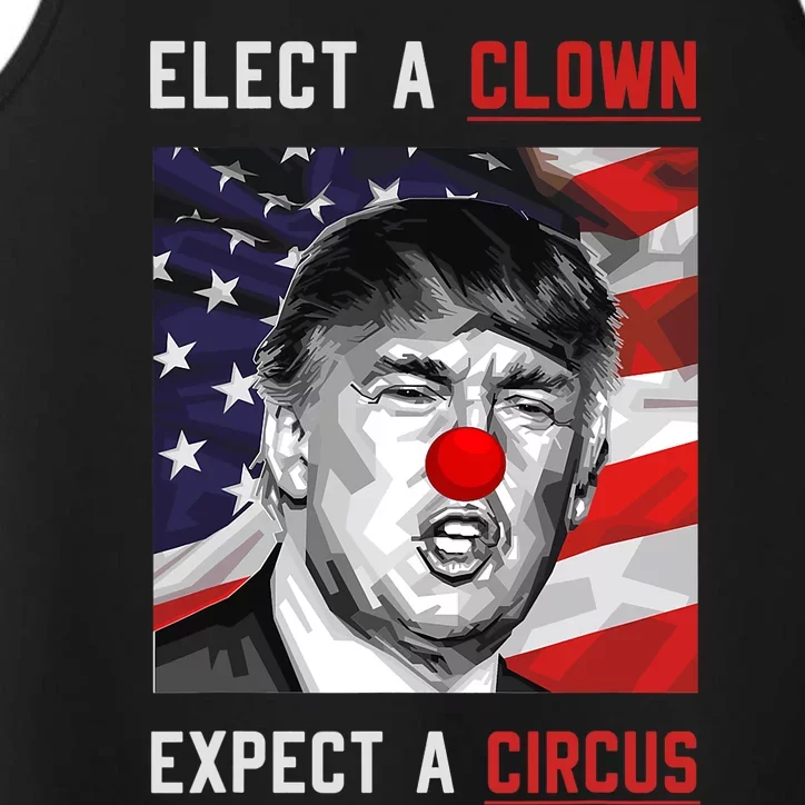 Elect A Clown Expect A Circus Anti Trump 2024 Performance Tank