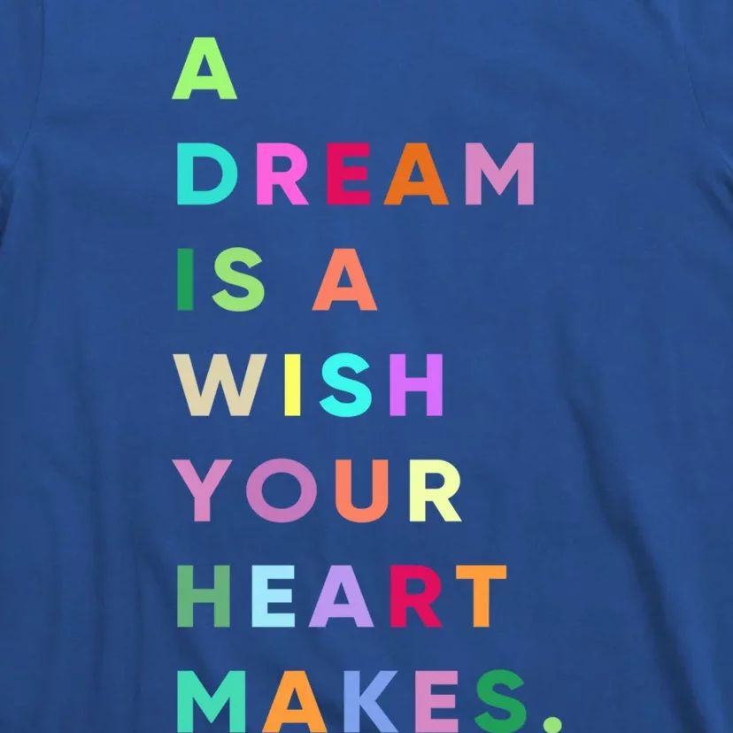 Enjoy A Dream Is A Wish Your Heart Makes Cool Quotes Graphic Gift T-Shirt