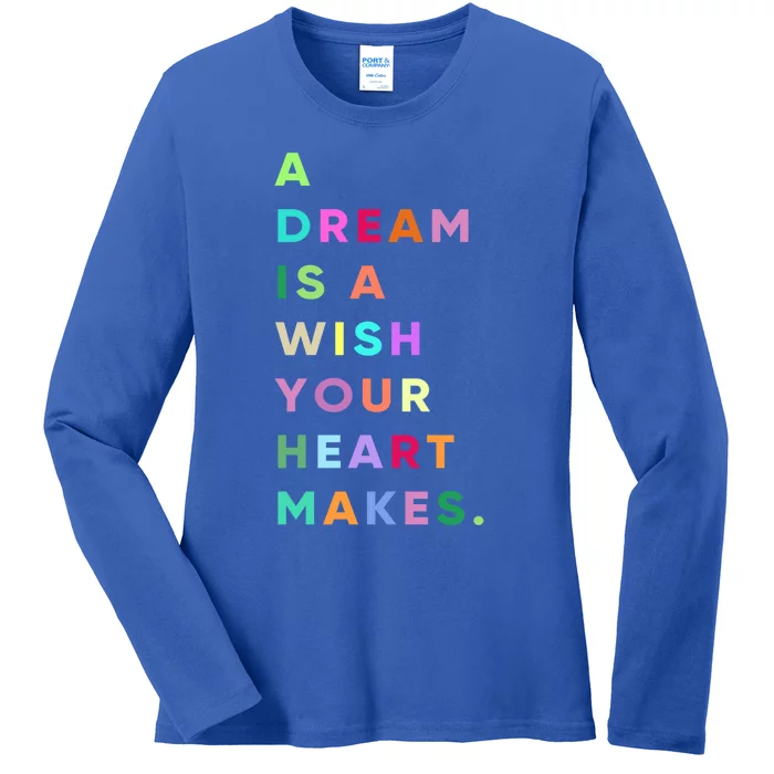 Enjoy A Dream Is A Wish Your Heart Makes Cool Quotes Graphic Gift Ladies Long Sleeve Shirt