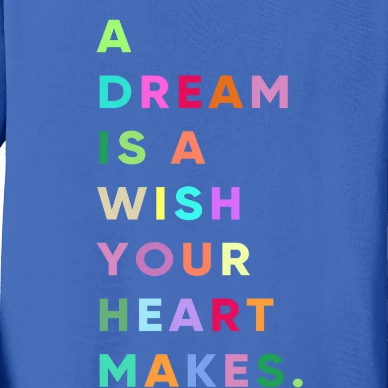 Enjoy A Dream Is A Wish Your Heart Makes Cool Quotes Graphic Gift Kids Long Sleeve Shirt