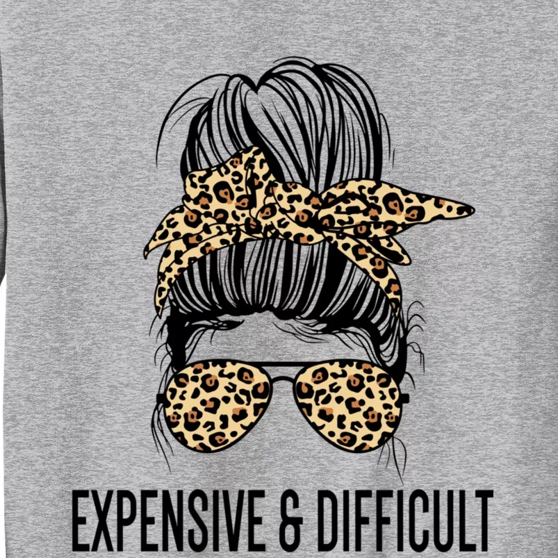 Expensive And Difficult Funny Bougie Bougee Messy Bun Cool Gift Sweatshirt