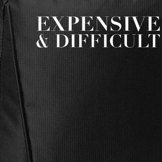 Expensive And Difficult Funny Humor Sarcastic Cool City Backpack