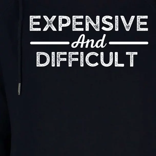 Expensive And Difficult Funny Mom Life Womens Funnel Neck Pullover Hood