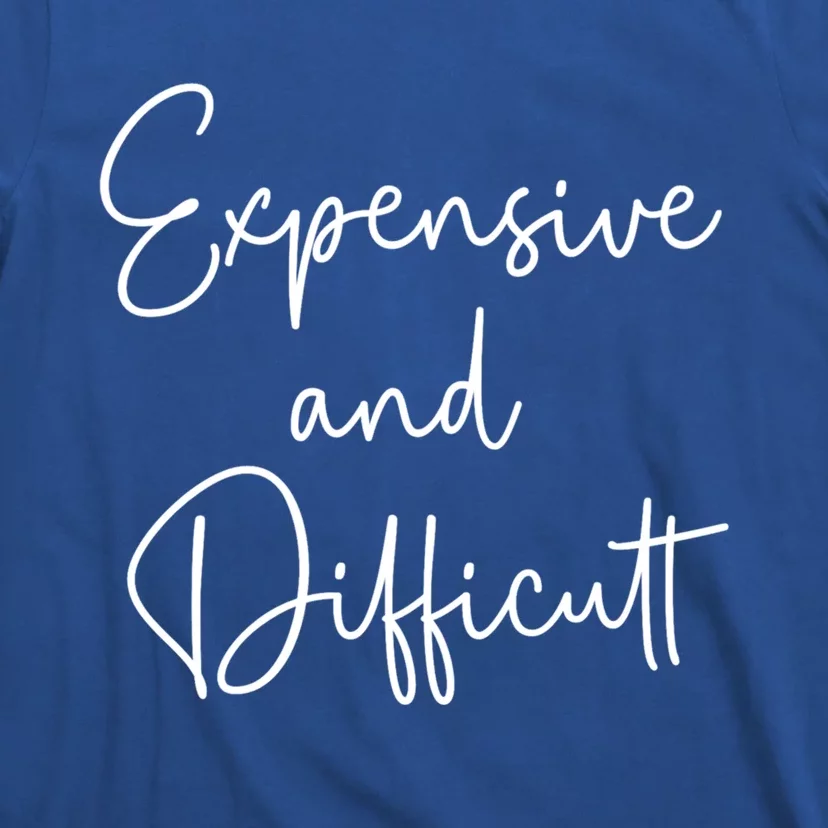 Expensive And Difficult Funny Bougie Bougee Gift T-Shirt