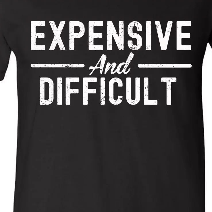 Expensive And Difficult Funny Mom Life V-Neck T-Shirt