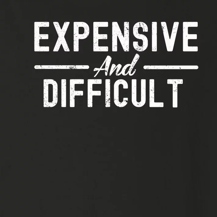 Expensive And Difficult Funny Mom Life Toddler Long Sleeve Shirt