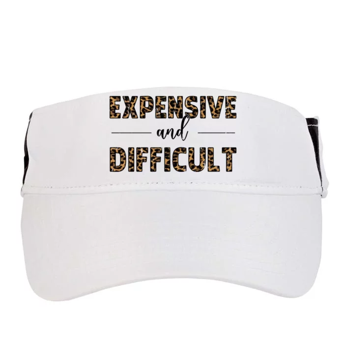 Expensive And Difficult Funny Sarcasm Humor Adult Drive Performance Visor